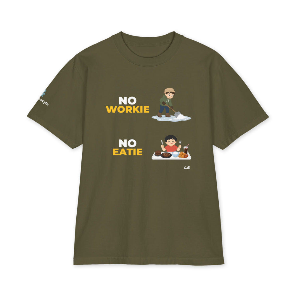 No Workie No Eatie heavyweight tee in hunter green, front